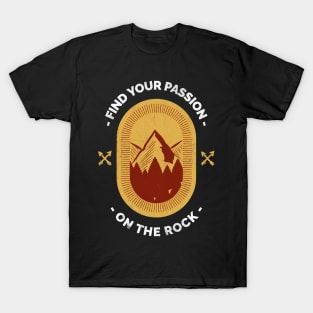 Find Your Passion On The Rock Mountain Rock Climbing T-Shirt